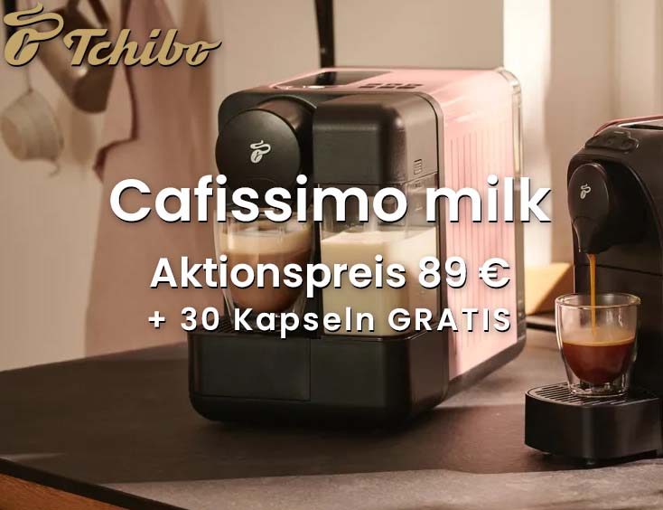Cafissimo milk zum AKTIONS-Preis und 30 Kapseln gratis