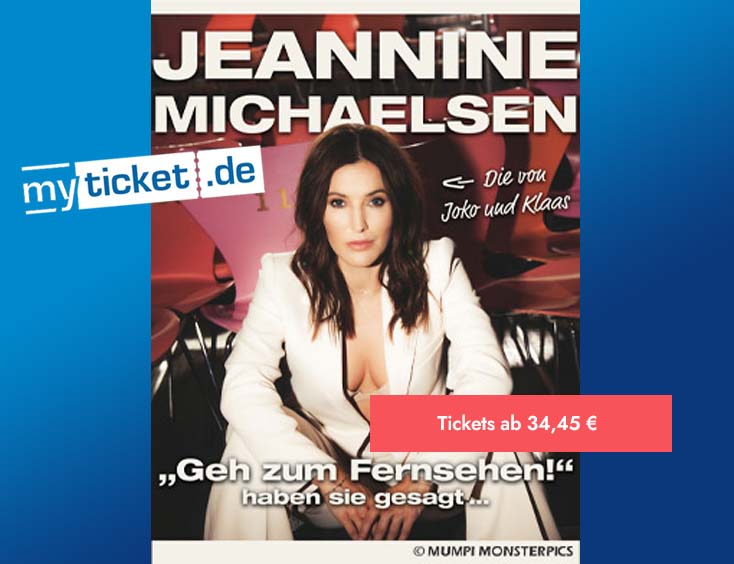 Jeannine Michaelsen „Geh zum Fernsehen!“ haben sie gesagt.. Tickets