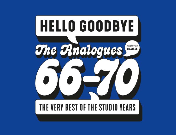 The Analogues Hello Goodbye: The Very Best Of The Studio Years Tickets