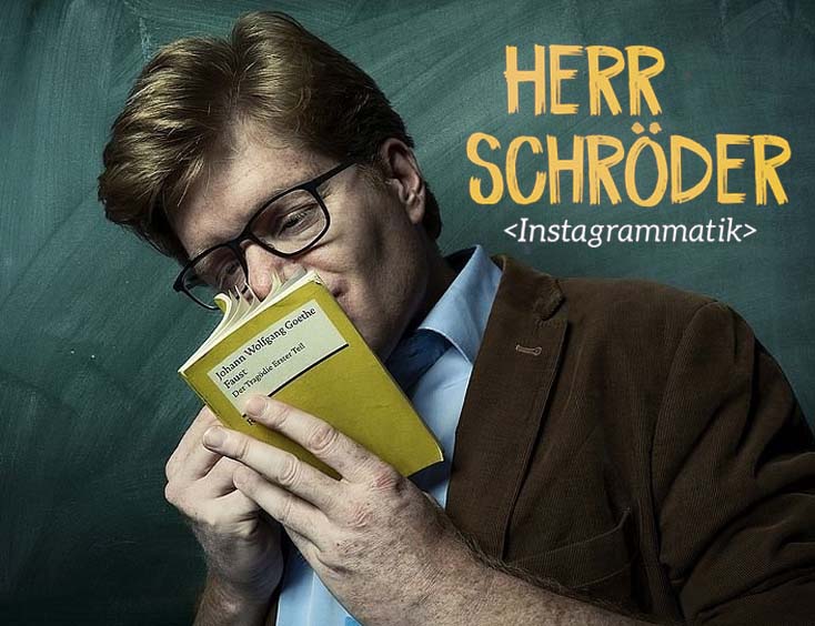 Herr Schröder Instagrammatik - Das streamende Klassenzimmer Tickets