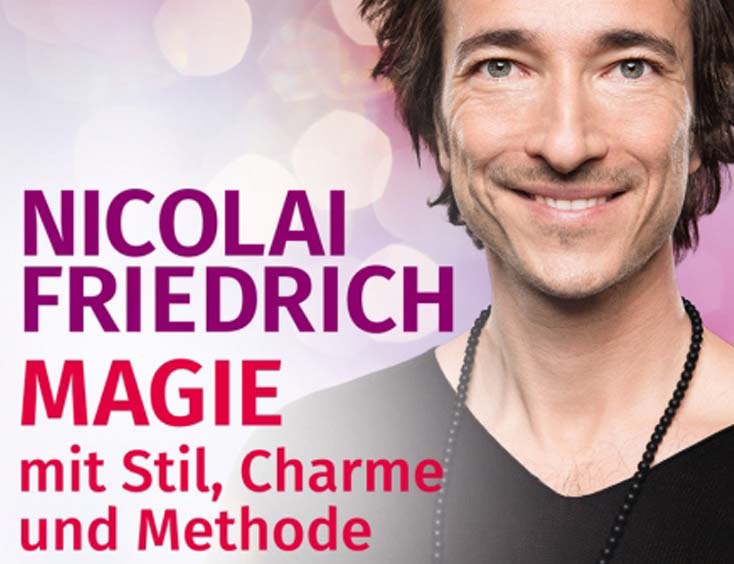 Nicolai Friedrich Magie ganz nah – mit Stil, Charme und Methode Tickets