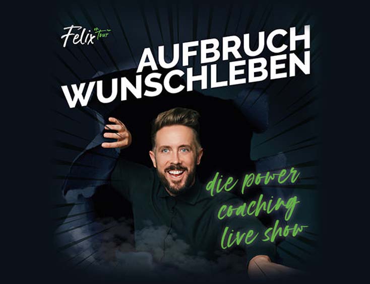 Felix Thönnessen Tickets Aufbruch Wunschleben. Die power coaching live show