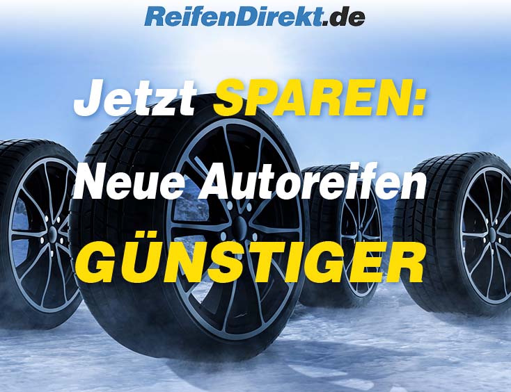 Jetzt SPAREN: Neue Auto-Reifen GÜNSTIGER