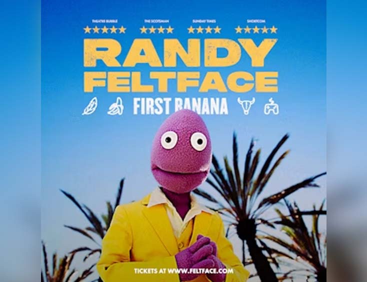 Randy Feltface Tickets First Banana