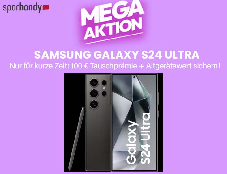 Samsung Galaxy S24 Ultra | inkl. 100 € Tauschprämie + Altgerätewert