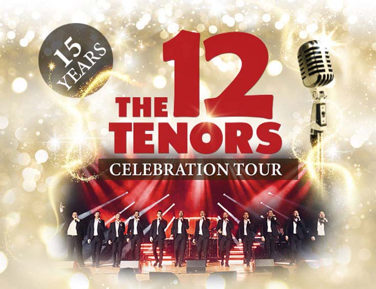 The 12 Tenors Tickets 15 Years Celebration Tour