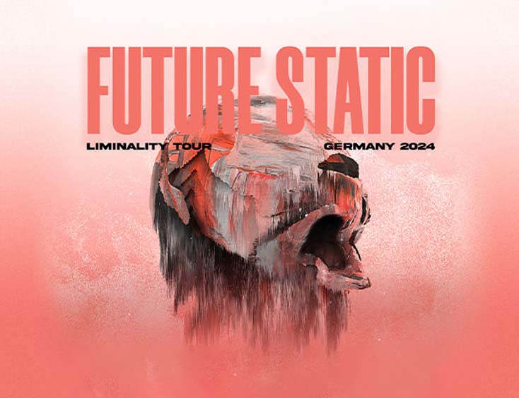 Future Static Tickets Liminality Tour - Germany 2024