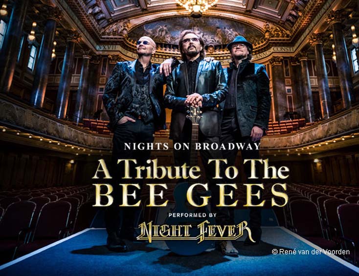 NIGHT FEVER Tickets NIGHTS ON BROADWAY – A Tribute to the BEE GEES