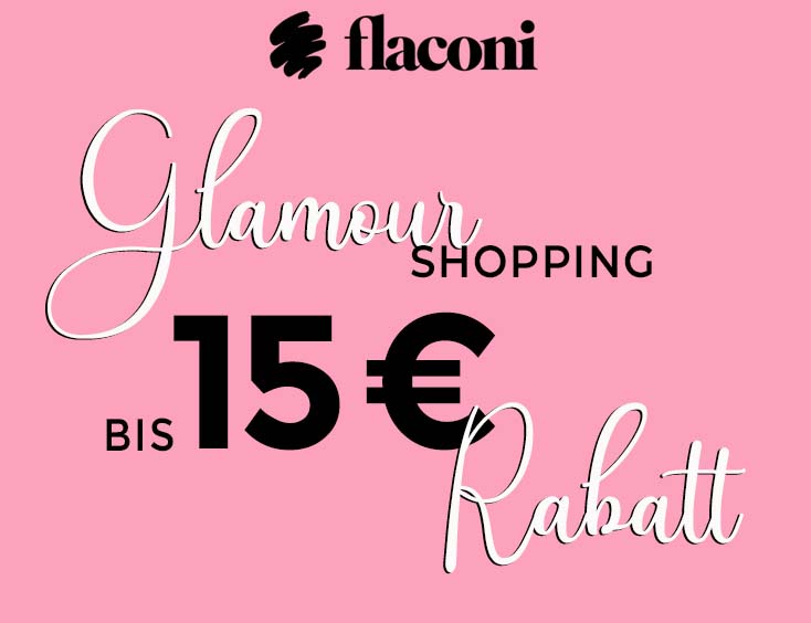 Bis 15€ RABATT | flaconi Glamour Shopping