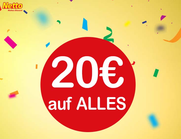 20€ Rabatt auf Alles bei Netto