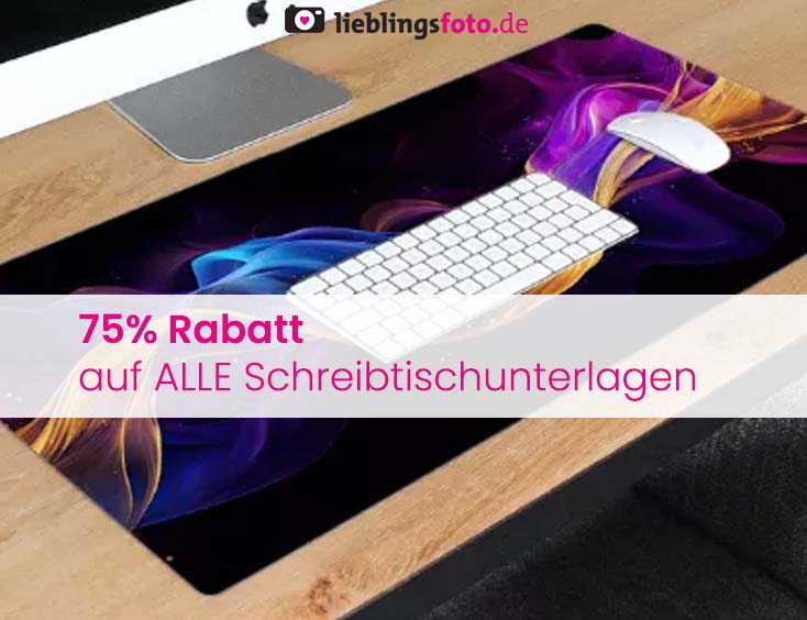 75% Rabatt auf ALLE Schreibtischunterlagen von Lieblingsfoto.de!