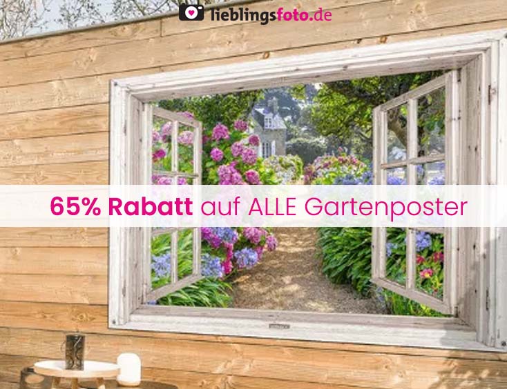 65% Rabatt auf ALLE Gartenposters von Lieblingsfoto.de!