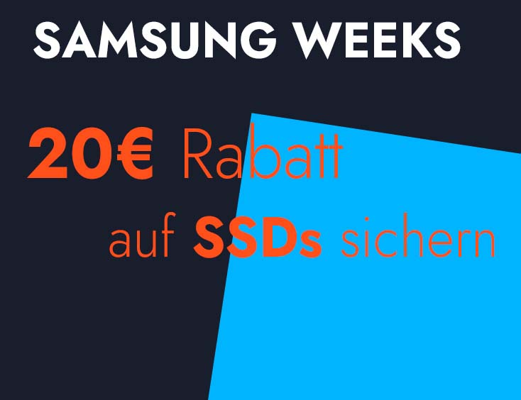 Samsung Weeks: 20€ Rabatt auf SSDs sichern